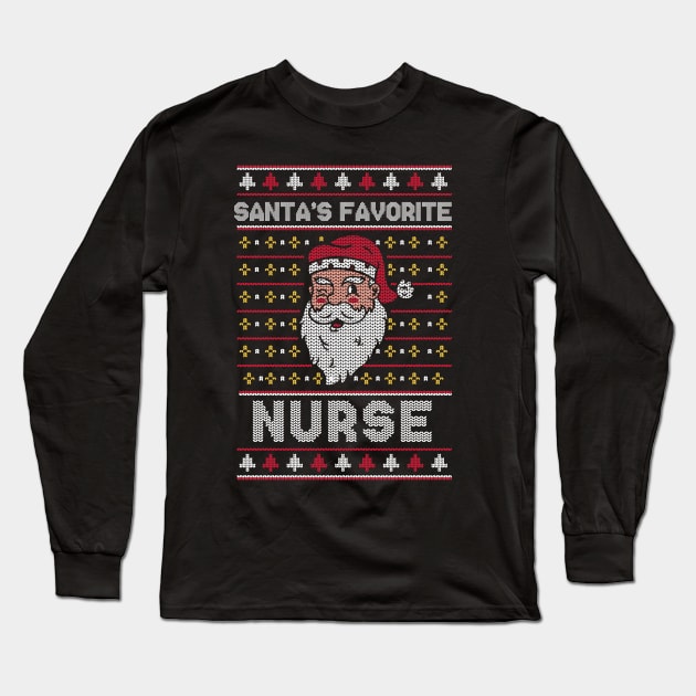 Santa's Favorite Nurse // Funny Ugly Christmas Sweater // Registered Nurse Holiday Xmas Long Sleeve T-Shirt by Now Boarding